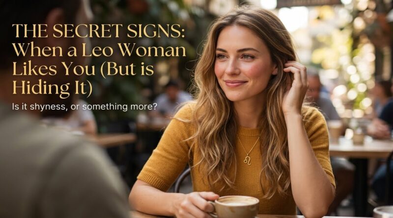signs a leo woman likes you